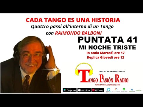 CADA TANGO ES UNA HISTORIA Puntata 41: MI NOCHE TRISTE a cura di Raimondo Balboni