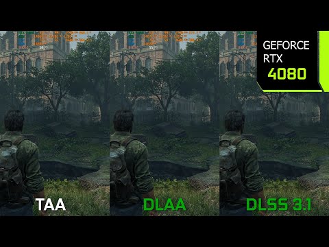 The Last of Us Part 1 PC DLAA Mod | 4K TAA vs DLAA vs DLSS 3.1 Comparison | RTX 4080 | i7 10700F