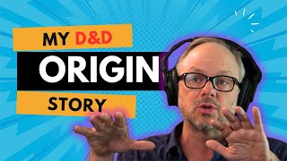 My Dungeons & Dragons Origin Story: Art of Character D&D Podcast Ep#0