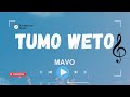 Mavo -Tumo Weto (Lyrics)
