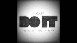 DJ Woogie - Do It Ft Mac Miller & Trae The Truth ( with Lyrics)