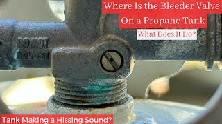 Where Is The Bleeder Valve On A Propane Tank | What Does A Bleeder Valve Do