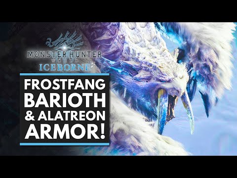 Monster Hunter World Iceborne | New FROSTFANG BARIOTH & Crazy ALATREON Armor Set Bonus!