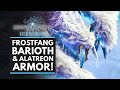 Monster Hunter World Iceborne | New FROSTFANG BARIOTH & Crazy ALATREON Armor Set Bonus!
