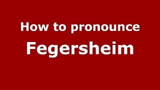 How to pronounce Fegersheim