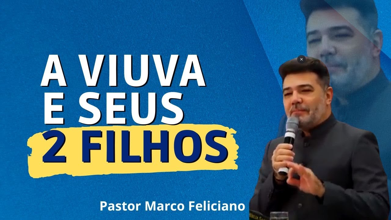 Pr Marco Feliciano - A viúva e seus dois filhos - Uma mensagem edificante para sua via!