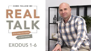 Real Talk - Come, Follow Me - EP 13 Exodus 1-6