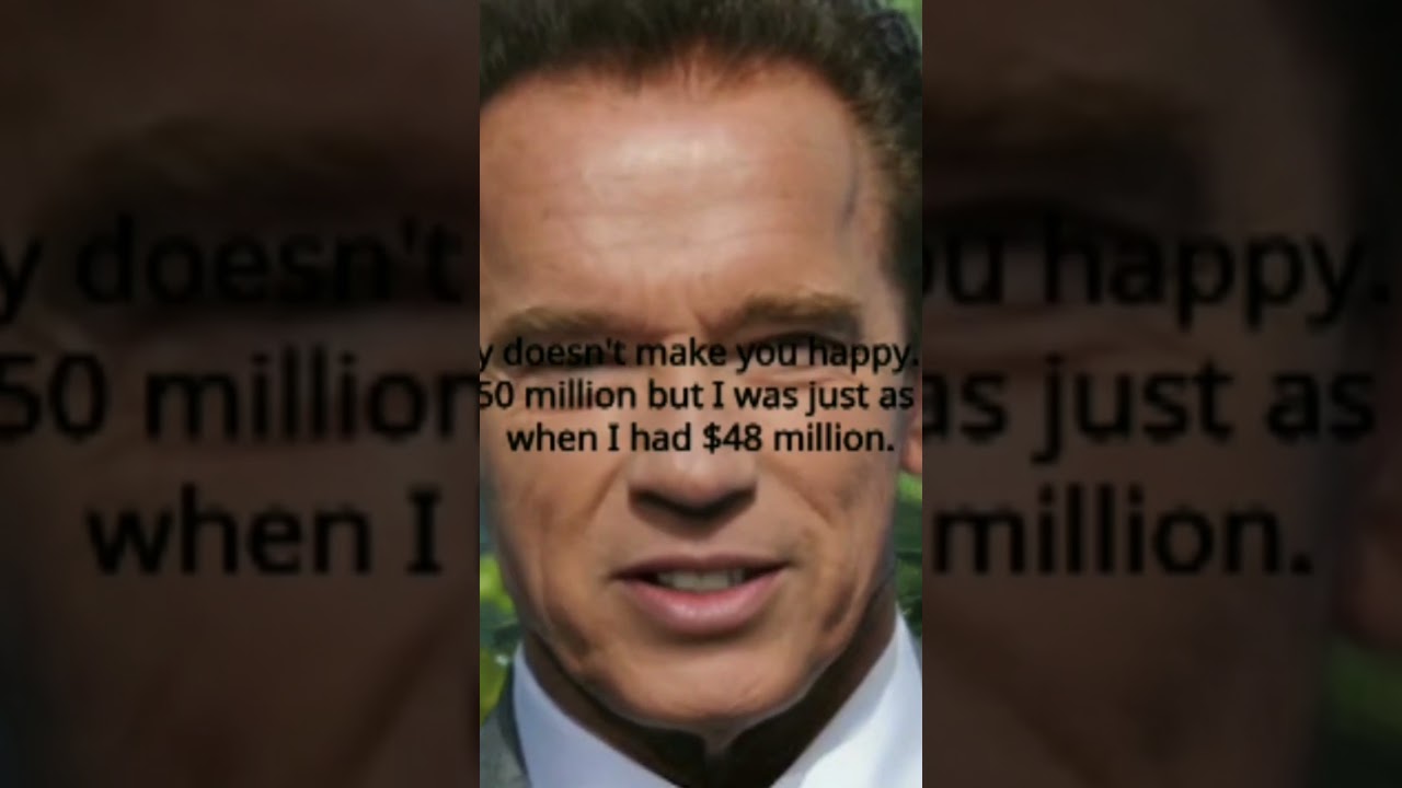 Money doesn't Make You Happy...#quotes #arnoldschwarzenegger #money #actor #film #fyp #shorts