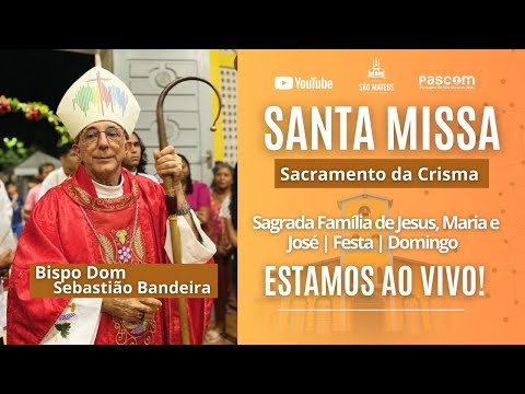 Santa Missa com Sacramento da Crisma - Matriz  | 28/12/25
