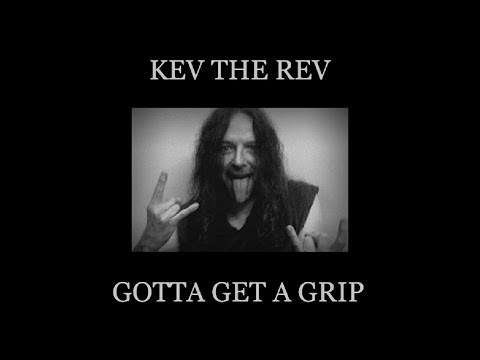 Kev The Rev - Gotta Get A Grip (audio)