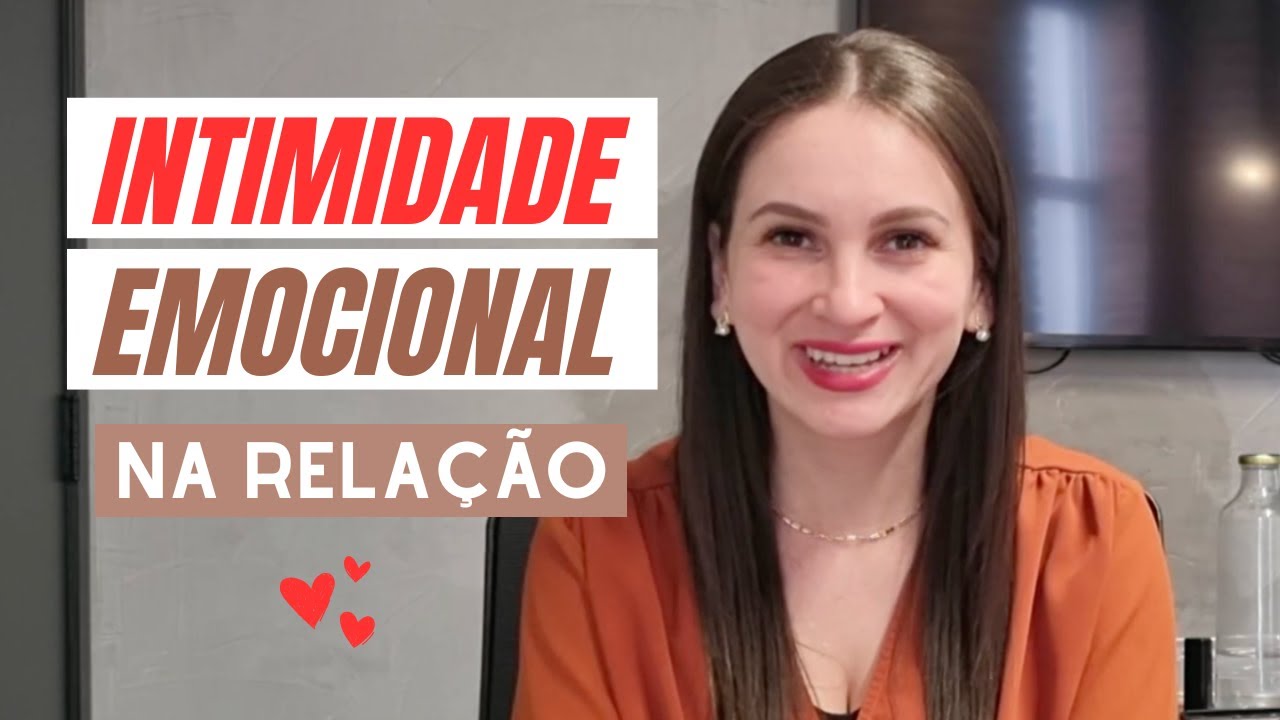 INTIMIDADE EMOCIONAL: Isso existe no seu relacionamento?