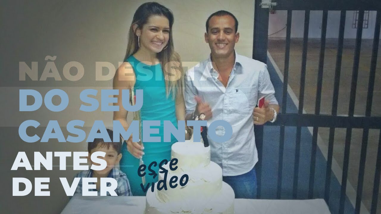Não desista do seu casamento antes de assistir esse vídeo!
