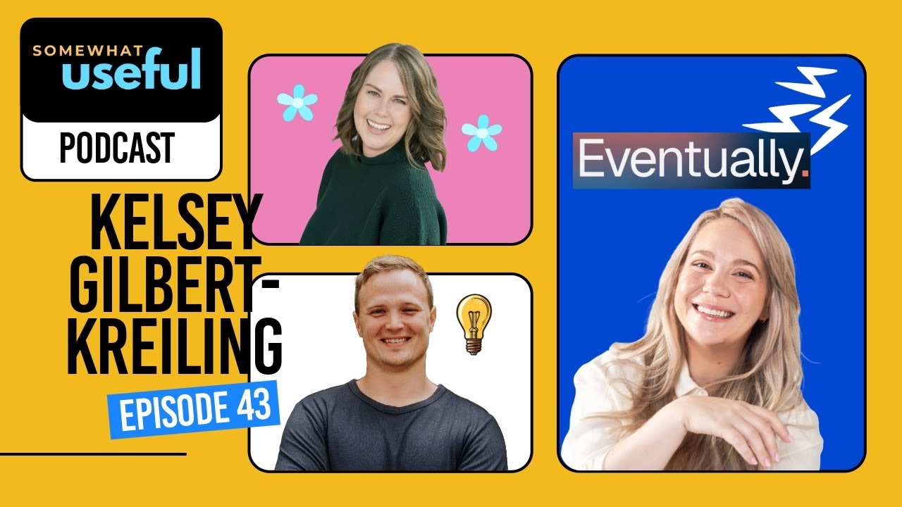 Building Eventually with Kelsey Gilbert-Kreiling