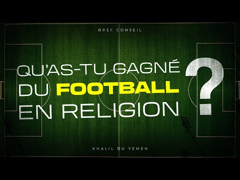 Qu'as-tu gagné du Football en religion ?