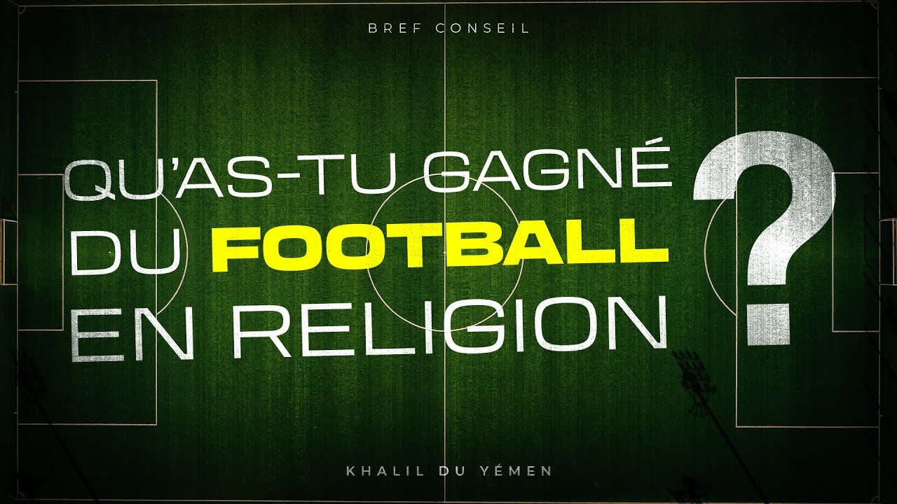 Qu'as-tu gagné du Football en religion ?