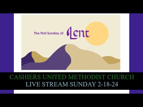 Cashiers United Methodist Church - Live Stream  Sunday, February 18, 2024