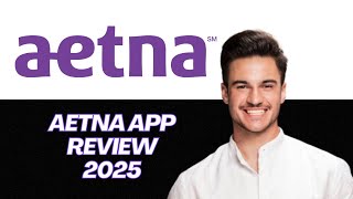 NEW | Aetna Health App Review 2025 | Is It Still the Best for Managing Your Aetna Plan