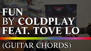 How to play Fun by Coldplay feat. Tove Lo (guitar, chords, acoustic)