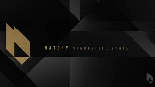 Matchy - Standstill Space video