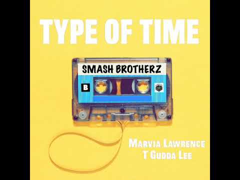 TYPE OF TIME FEAT. (MARVIA LAWRENCE & T GUDDA LEE)