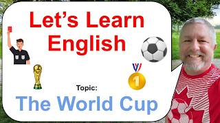 Let's Learn English! Topic: The World Cup! ⚽🏆🥇