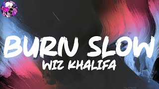 Wiz Khalifa - Burn Slow (Lyric Video) | Myspace