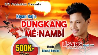 Download lagu DUNGKANG MÉ:NAMBÍ | Riyan Raj | Lí:sang 2019 |  New Mising Song 2019 mp3