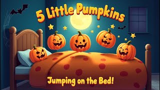 “Five Little Pumpkins Jumping on the Bed 🎃 Halloween Song for Kids | Nursery Rhyme