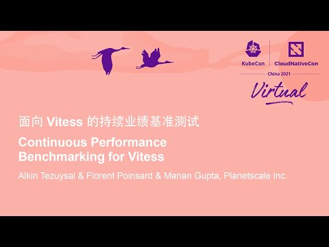 Continuous Performance Benchmarking for Vitess - Alkin Tezuysal & Florent Poinsard & Manan Gupta