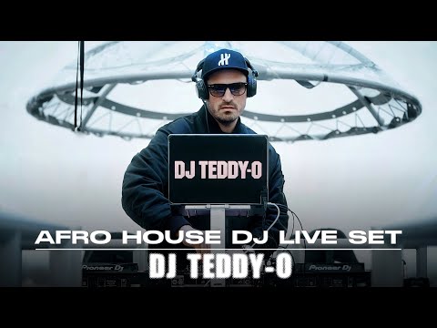 DJ TEDDY-O Afro House DJ Set Session#1 [FREE DOWNLOAD ON SOUNDCLOUD]
