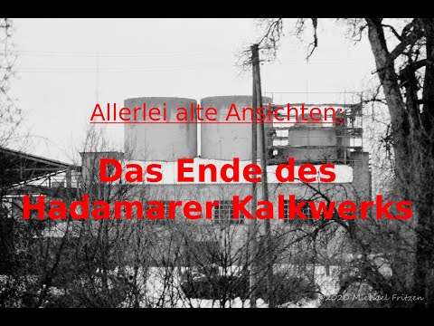 Allerlei alte Ansichten: Das Ende des Hadamarer Kalkwerks