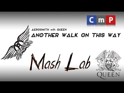MashLab - Another Walk On This Way (Aerosmith with Queen)