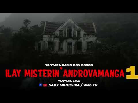 TANTARA MALAGASY - ILAY MISTERIN'ANDROVAMANGA -1 (Tantaran'i RADIO DON BOSCO) Tantara Lava.