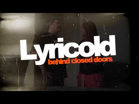Lyricold - Behind Closed Doors