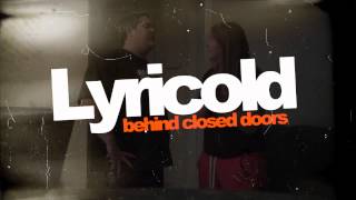 Lyricold - Behind Closed Doors
