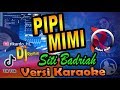 MIMI PIPI (JanganTelat Makan) Remix - Siti Badriah (Karaoke Tanpa Vocal)