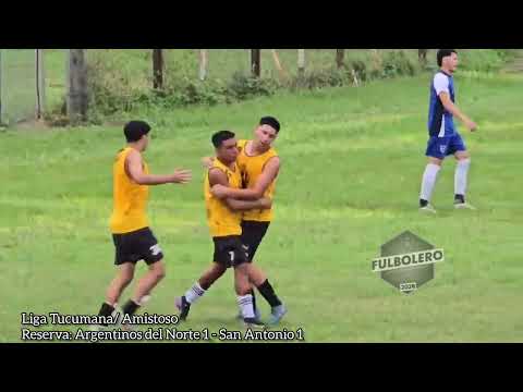 LIGA TUCUMANA / AMISTOSOS: Argentinos del Norte vs San Antonio (Ranchillos)