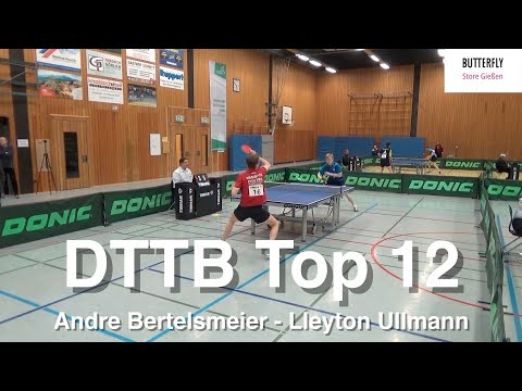 Andre Bertelsmeier (Q-TTR 2225) - Lleyton Ullmann (Q-TTR 2173) | DTTB Top 12 | Highlights