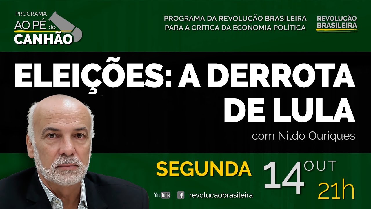 ELEIÇÕES: A DERROTA DE LULA - Nildo Ouriques ao Pé do Canhão