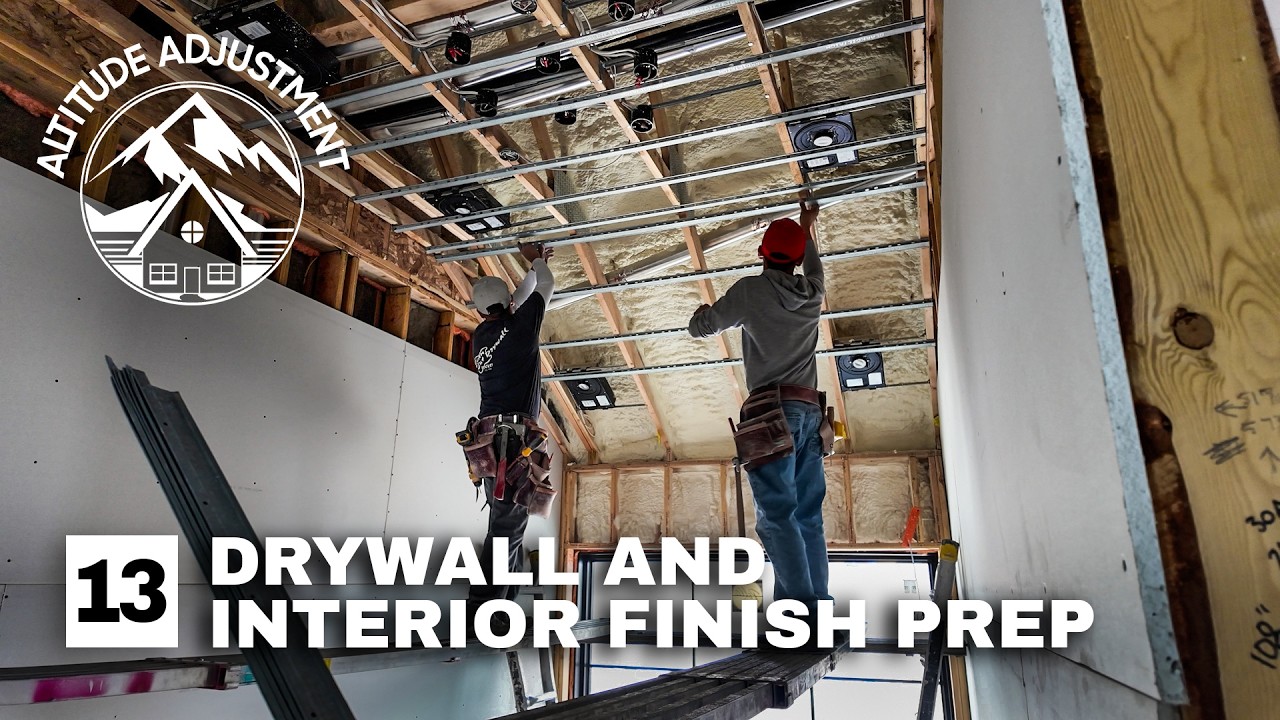Drywall and Interior Finish Prep | Altitude Adjustment - Episode 13