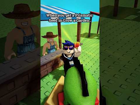 When you get Prismatic Seed in Grow a Garden..