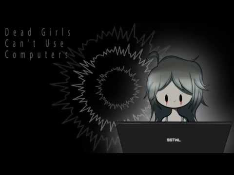 Dead Girls Can't Use Computers - Song [Electro]