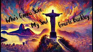 Who's Gonna Save My Soul - Gnarls Barkley (Slowed, Reverb)