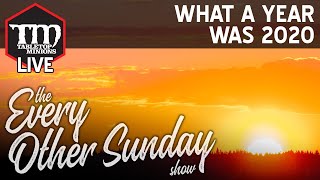 What a Year Was 2020 - The Every Other Sunday Show