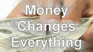 Money Changes Everything
