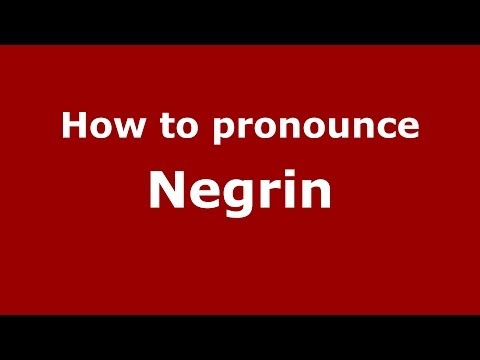 How to pronounce Negrin (Italian/Italy) - PronounceNames.com