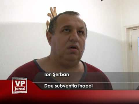 Dau subvenția înapoi