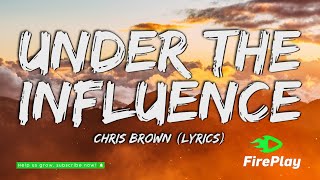 Download lagu Chris Brown - Under The Influence (Lyrics) mp3