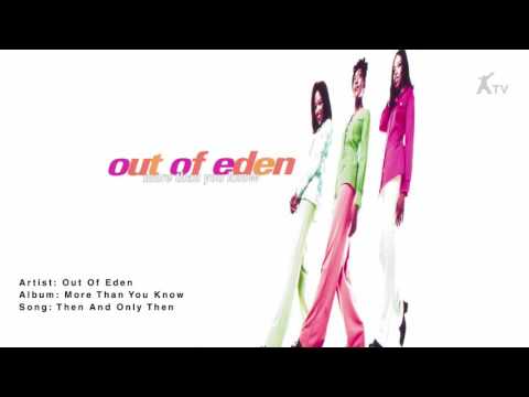 Out Of Eden | Then And Only Then
