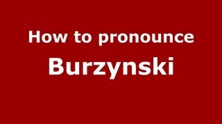 How to pronounce Burzynski